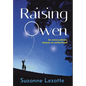 Raising Owen: An Extra-Ordinary Memoir on Motherhood - Hardcover