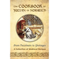 The Cookbook of Julian of Norwich: From Hazelnuts to Pottages (A Collection of Medieval Recipes) - Paperback
