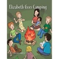Elizabeth Goes Camping - Hardcover