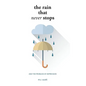 The Rain That Never Stops: And the Problem of Depression - Hardcover