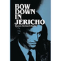 Bow Down in Jericho - Hardcover