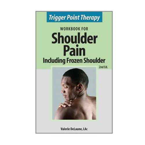 Trigger Point Therapy for Shoulder Pain including Frozen Shoulder: (Second Edition) - Paperback