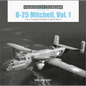 B-25 Mitchell, Vol. 1: The A Through D Models in World War II - Hardcover