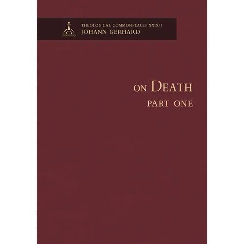 On Death I - Theological Commonplaces - Hardcover
