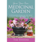 Grow Your Own Medicinal Garden: A Definitive Guide on the Most Common Healing Herbs that You Can Grow and Use - Paperback