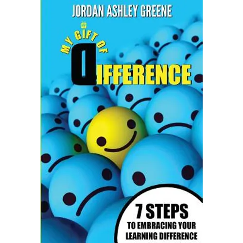My Gift of Difference: 7 Steps to Embracing Your Learning Difference - Paperback