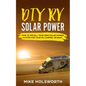 DIY RV Solar Power: How to Install Your Own Solar Power System for Your Rv, Camper, or Boat - Paperback