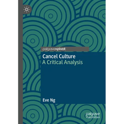 Cancel Culture: A Critical Analysis - Paperback