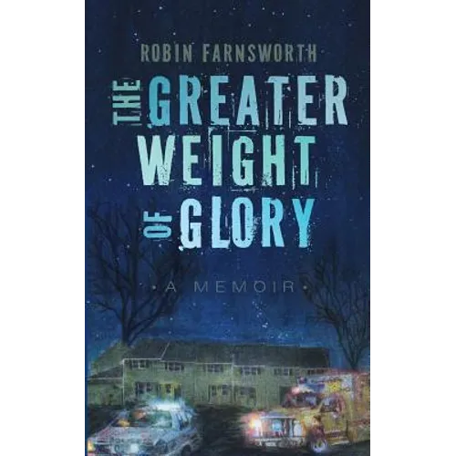 The Greater Weight of Glory: A Memoir - Paperback