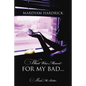 What Was Meant for My Bad...: Made Me Better - Paperback