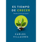 Es Tiempo de Crecer: Descubre El Camino Para Lograrlo - Paperback