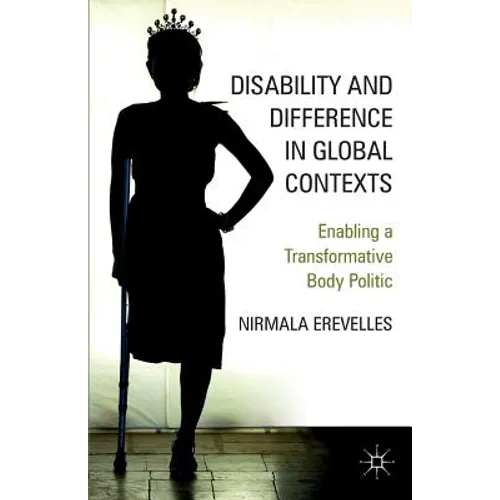 Disability and Difference in Global Contexts: Enabling a Transformative Body Politic - Paperback