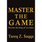 Master The Game: Become the King of Car Sales - Paperback