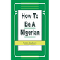 How to be a Nigerian - Paperback