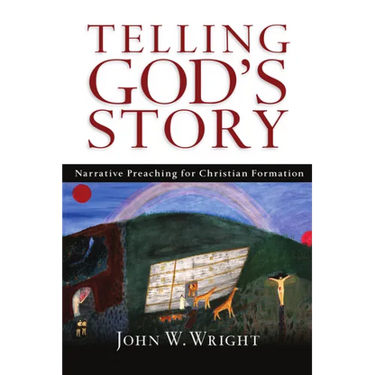 Telling God's Story: Narrative Preaching for Christian Formation - Paperback