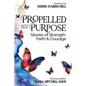 Propelled Into Purpose: Stories of Strength, Faith and Courage - Paperback