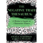 The Negative Trait Thesaurus: A Writer's Guide to Character Flaws - Paperback