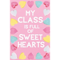 My Class Is Full Of Sweet Hearts: Valentines Day Teacher Gift for Teachers, Teacher Assistant, Daycare Worker, Nursery Worker, Nanny. - Paperback