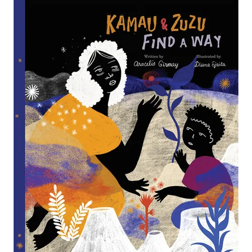 Kamau and Zuzu Find a Way: A Picture Book - Hardcover