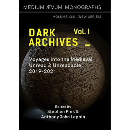 Dark Archives: Volume I. Voyages into the Medieval Unread and Unreadable, 2019-2021 - Paperback