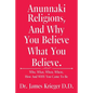 Anunnaki Religions, And Why You Believe What You Believe.: Who, What, When, Where, How and Why You Came to Be - Paperback