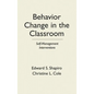 Behavior Change in the Classroom: Self-Management Interventions - Hardcover