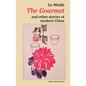 The Gourmet and other stories of modern China - Paperback