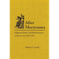 After Moctezuma: Indigenous Politics and Self-Government in Mexico City, 1524-1730 - Hardcover