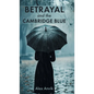 Betrayal and the Cambridge Blue - Hardcover