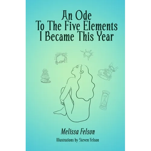 An Ode to the Five Elements I Became This Year - Paperback