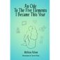 An Ode to the Five Elements I Became This Year - Paperback