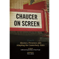 Chaucer on Screen: Absence, Presence, and Adapting the Canterbury Tales - Paperback