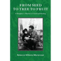 From Seed to Tree to Fruit: A Daughter's Memoir of Grief and Healing - Paperback
