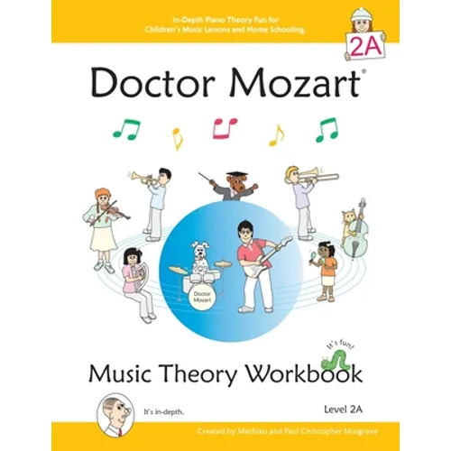 Doctor Mozart Music Theory Workbook Level 2A: In-Depth Piano Theory Fun for Children's Music Lessons and HomeSchooling - For Beginners Learning a Musi - Paperback