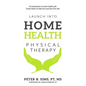 Launch into Home Health Physical Therapy: An Introduction to Home Health with Career Advice to Help You Land Your First Job! - Paperback