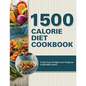 1500 Calorie Diet Cookbook Diet: Track Your Weight Loss Progress (with BMI Chart) - Paperback