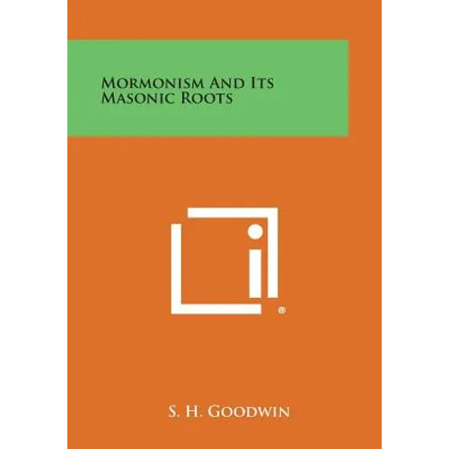 Mormonism and Its Masonic Roots - Paperback