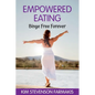 Empowered Eating: Binge Free Forever - Paperback