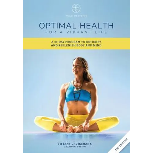 Optimal Health for a Vibrant Life: A 30-Day Program to Detoxify and Replenish Body and Mind - Paperback