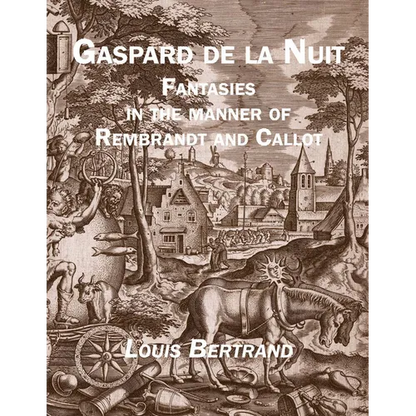 Gaspard de la Nuit: Fantasies in the Manner of Rembrandt and Callot - Hardcover