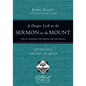 A Deeper Look at the Sermon on the Mount: Living Out the Way of Jesus - Paperback