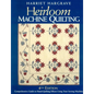 Heirloom Machine Quilting: A Comprehensive Guide to Hand-Quilting Effects Using Your Sewing Machine - Paperback