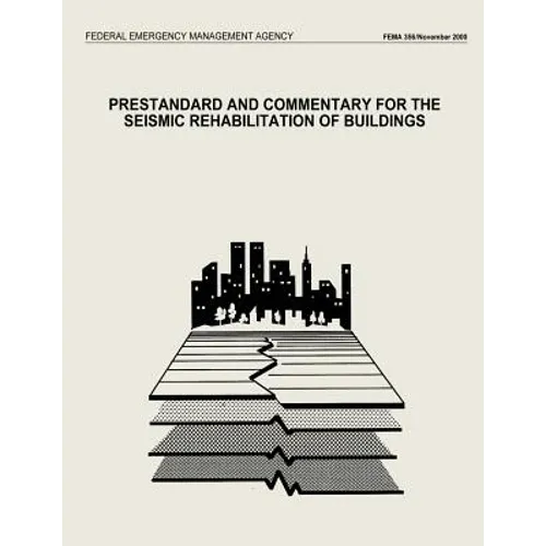 Prestandard and Commentary for the Seismic Rehabilitation of Buildings (FEMA 356) - Paperback