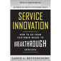 Service Innovation: How to Go from Customer Needs to Breakthrough Services - Hardcover