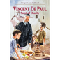 Vincent de Paul: Saint of Charity - Paperback