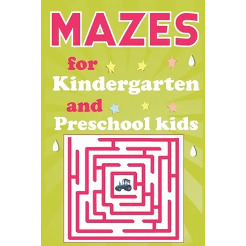Mazes for Kindergarten and Preschool Kids: Maze Activity Book for Smart Kids Ages 3-7 - Paperback