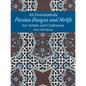 Persian Designs and Motifs for Artists and Craftsmen - Paperback