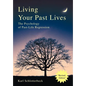 Living Your Past Lives: The Psychology of Past-Life Regression - Hardcover