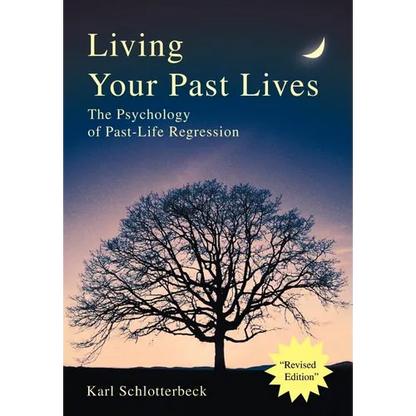 Living Your Past Lives: The Psychology of Past-Life Regression - Hardcover