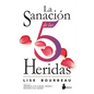 La Sanacion de Las 5 Heridas - Paperback